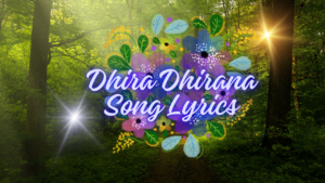 Dhira Dhirana Song Lyrics