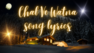 Chal Ve Watna song lyrics