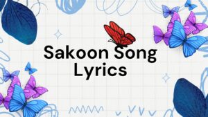 Sakoon Song Lyrics