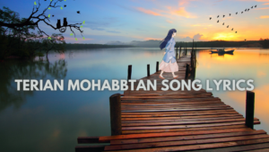 Terian Mohabbtan Song Lyrics