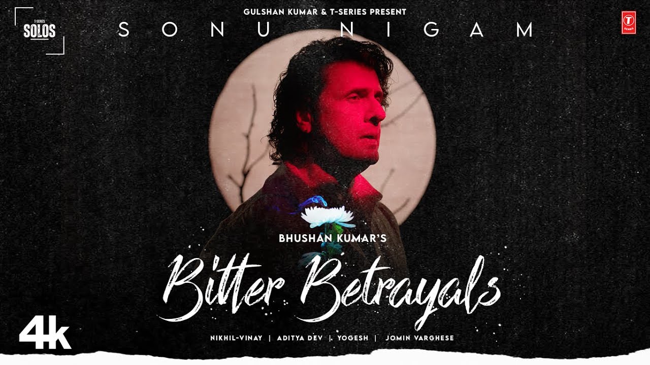 Bitter Betrayal – Sonu Nigam Song Lyrics