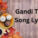 Gandi Taal Song Lyrics