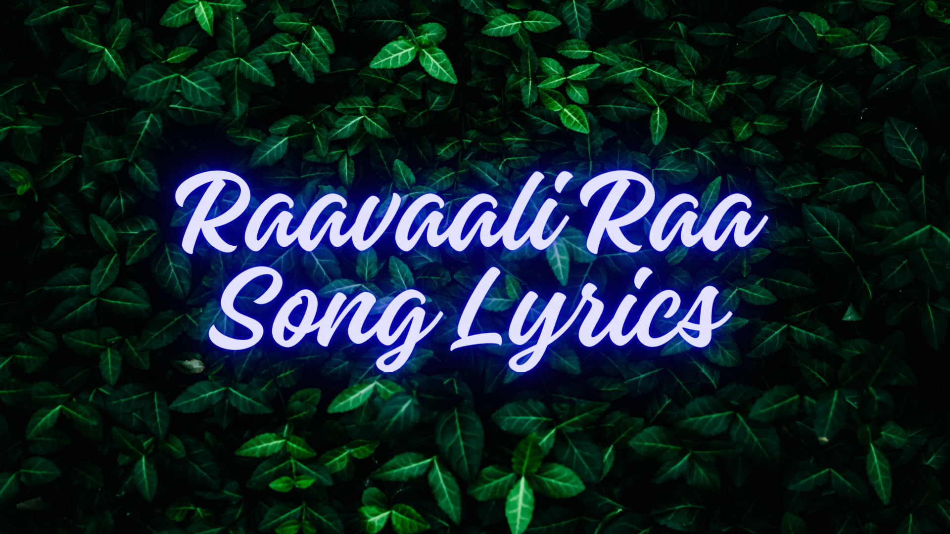 Raavaali Raa Song Lyrics