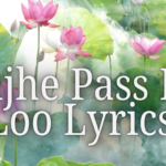 Tujhe Pass Pa Loo Lyrics