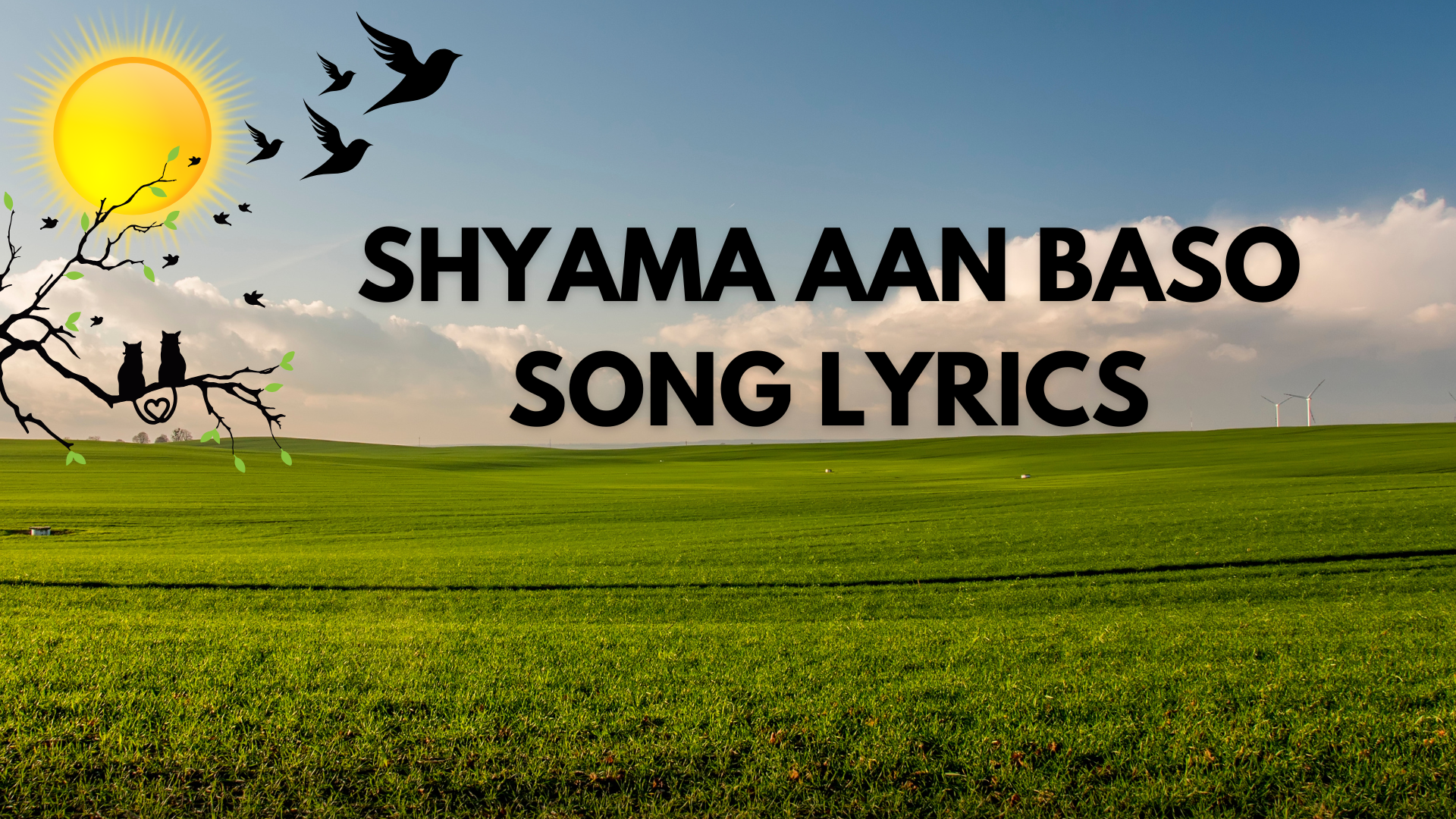 Shyama Aan Baso song Lyrics